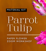 Parrot Tulip Zoom Workshop :: Material Kit